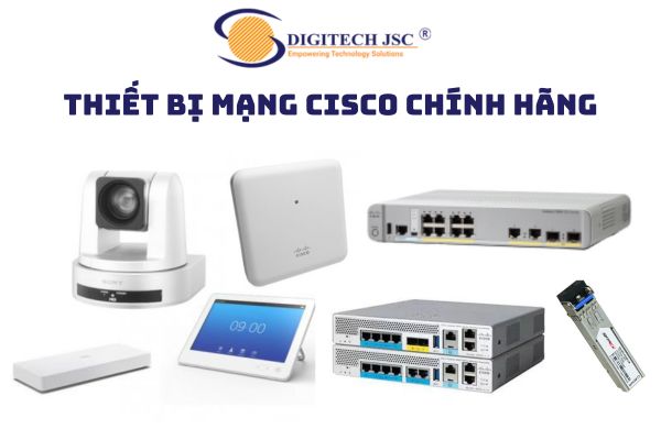 Digitech JSC - Đơn vị cung cấp thiết bị mạng cisco chính hãng