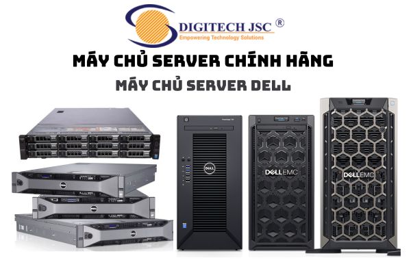DIGITECH JSC chuyên phân phối máy chủ Server DELL chính hãng