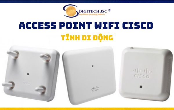 Các dòng Access Point Wifi của Cisco thường nhỏ gọn, dễ lắp đặt ở bất cứ đâu