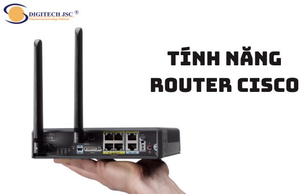 Thiết bị mạng cisco router có nhiều tính năng nổi bật