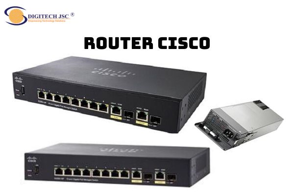 Thiết bị mạng Router Cisco là gì?