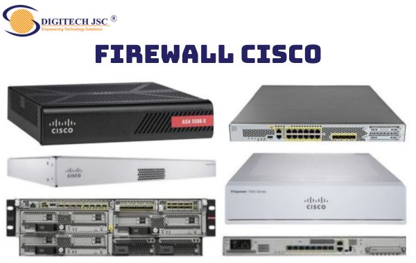 Hãng thiết bị tường lửa firewall Cisco