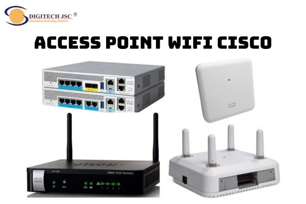 Access Point Wifi Cisco là gì?