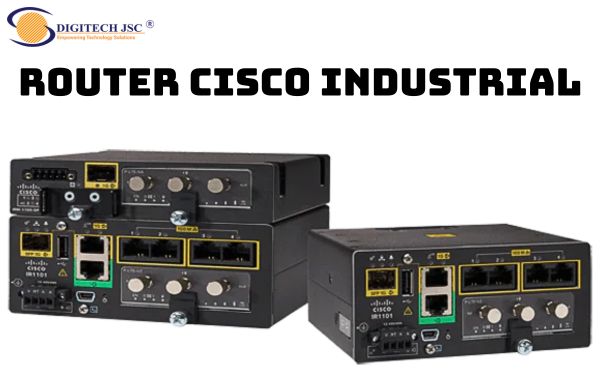 Dòng Cisco Router Industrial có độ bền cao