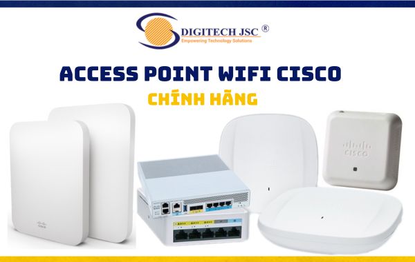 Digitech JSC chuyên cung cấp các sản phẩm Access Point Wifi Cisco chính hãng