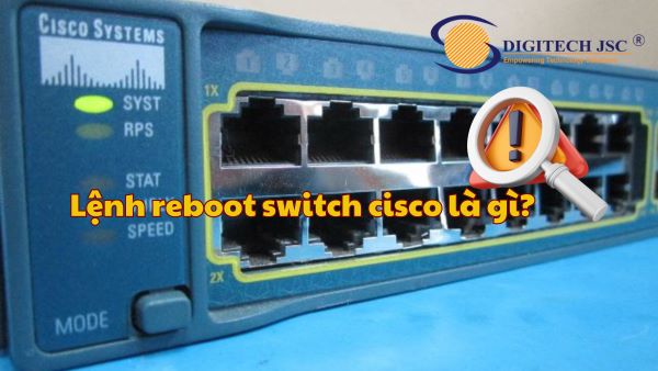 Lệnh reboot switch cisco là gì?
