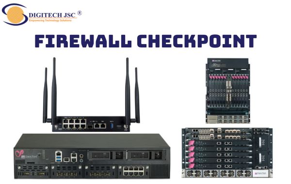 Một số thiết bị Firewall CheckPoint phổ biến