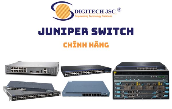 báo giá juniper switch tại Digitech JSC