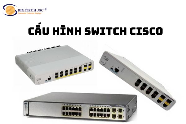 Giới thiệu cấu hình Switch Cisco