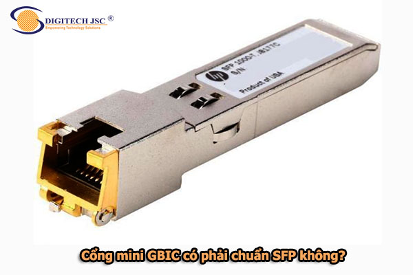 Cổng mini GBIC có phải chuẩn SFP không