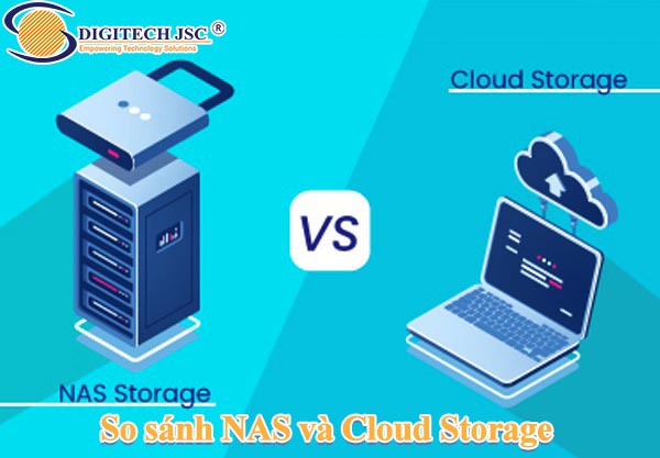 So sánh NAS và Cloud Storage