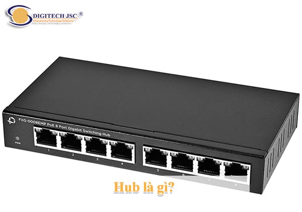 Hub là gì_Digitech JSC
