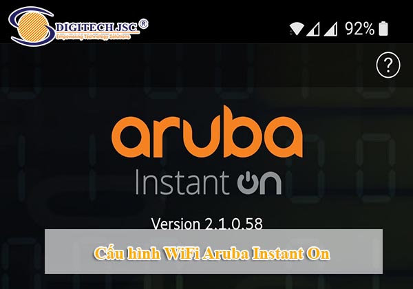 Hướng dẫn cấu hình WiFi Aruba Instant On