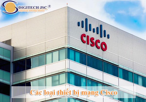 Các loại thiết bị mạng Cisco