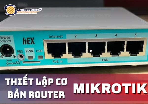 Hướng dẫn cấu hình Router Mikrotik
