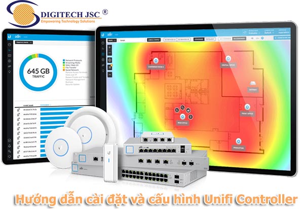 Hướng dẫn cài đặt và cấu hình Unifi Controller là gì-Digitech JSC