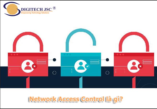 Network Access Control là gì