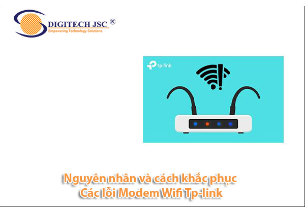 Nguyên nhân và cách khắc phục các lỗi Modem Wifi Tp-link