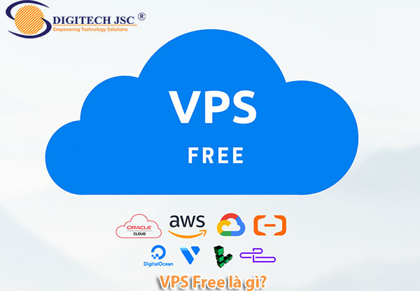 VPS Free là gì - Digitech JSC