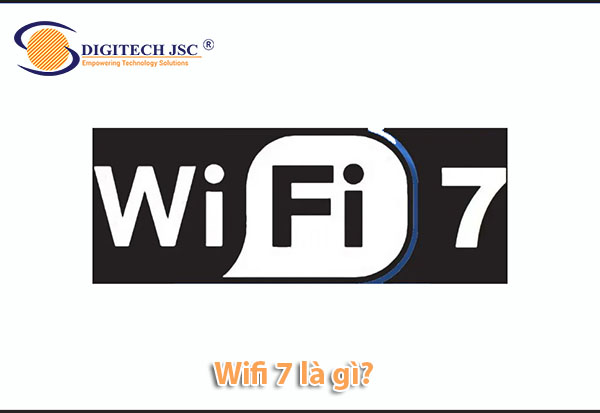 Wifi 7 là gì- Những điểm nổi bật của Wifi 7 so với Wifi 6